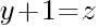 y+1=z