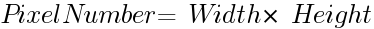 Pixel Number=~Width *~Height